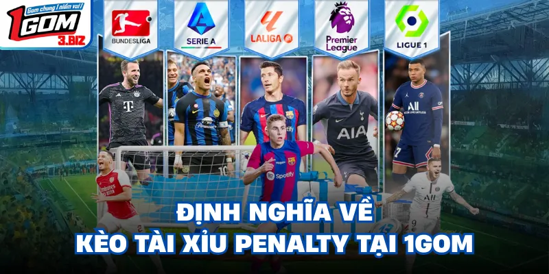 Định nghĩa về kèo tài xỉu penalty tại 1gom