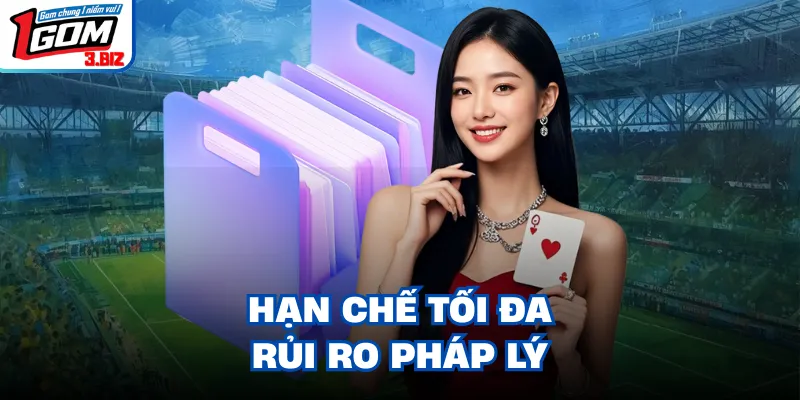 Hạn chế tối đa rủi ro pháp lý