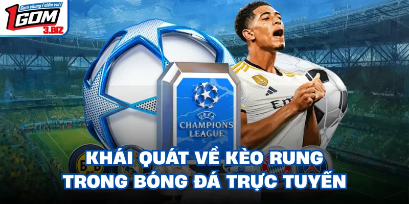 Khái quát về kèo rung trong bóng đá trực tuyến