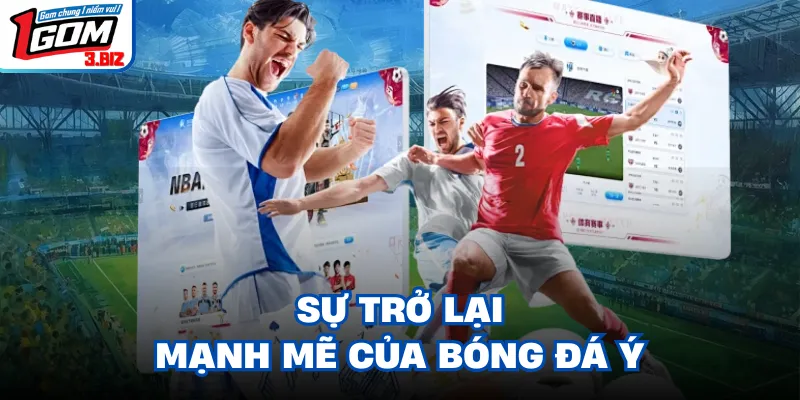 Sự trở lại mạnh mẽ của bóng đá Ý