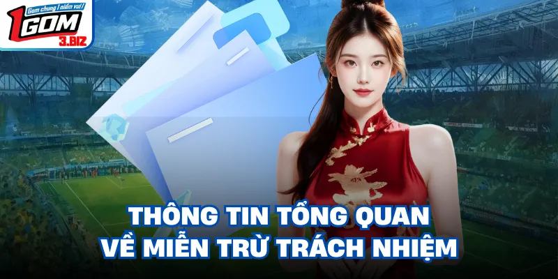 Thông tin tổng quan về miễn trừ trách nhiệm