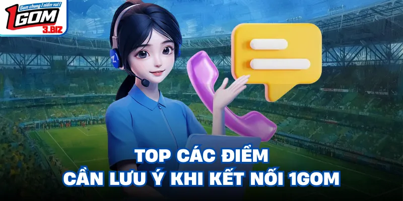Top các điểm cần lưu ý khi kết nối 1gom
